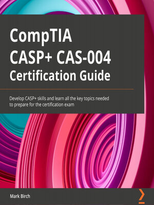 cover image of CompTIA CASP+ CAS-004 Certification Guide